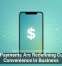 Mobile Payments Are Redefining Customer Convenience in Business